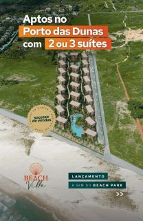 BEACH VILLE - APARTAMENTOS ALTO PADRÃO - PORTO DAS DUNAS - 