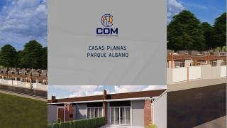 CASAS PLANAS 02 / 03 QUARTOS - PARQUE ALBANO