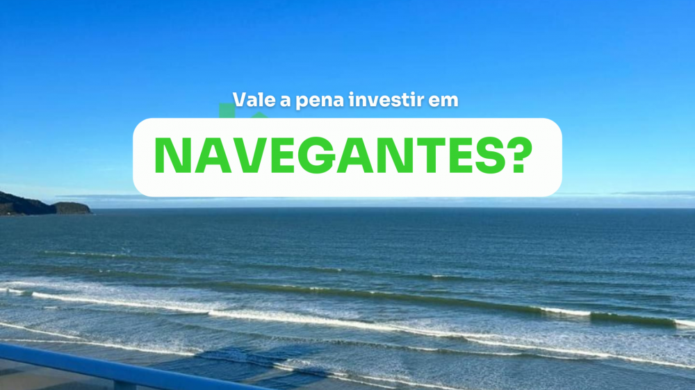 Será que investir em Navegantes realmente vai valer a pena?
