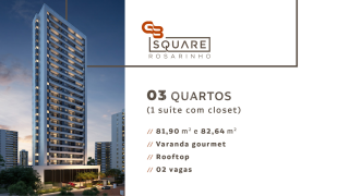 GB Square | apto 3 quartos sendo 1 suite | 82m² | Rosarinho | Lazer Completo | 